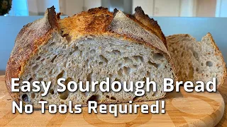 Easy No Knead SOURDOUGH BREAD | No Tools Required! Standard Oven and Baking Tray