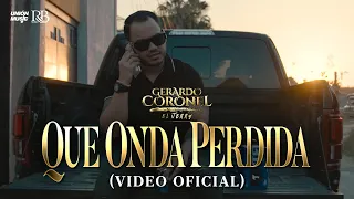 Gerardo Coronel "El Jerry" - Qué Onda Perdida [Official Video]