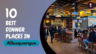 Best Dinner Places in Albuquerque