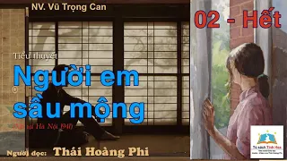 NGƯỜI EM SẦU MỘNG. Tập 02 - Hết/ CÔ GÁI ĐỒNG TRINH. Tác giả NV. Vũ Trọng Can. Ng.đọc: Thái Hoàng Phi