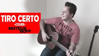 Tiro Certo - Zé Felipe part Gusttavo Lima (Mateus Boff - Cover)