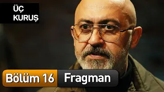 Üç Kuruş 16. Bölüm Fragman