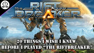 20 things I wish I knew before I played the Riftbreaker