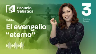 El evangelio eterno | Lunes | 10.04 | Escuela Sabática Audio con Cristina Rosas | 2 TRI 2023