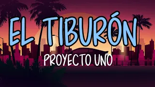 Proyecto Uno- El Tiburón (Lyrics)