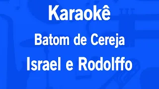 Karaokê Batom de Cereja - Israel e Rodolffo