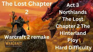 Warcraft 2 Remake Chronicle of the Second War Act 3 Northlands The Lost Chapter2 The Hinterland Ploy