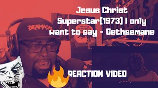 Jesus Christ Superstar(1973) I Only Want To Say - Gethsemane-REACTION VIDEO