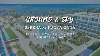 Serenade Punta Cana Ground and Sky