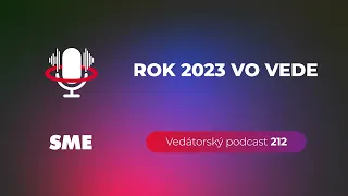 Vedátorský podcast 212 – Rok 2023 vo vede