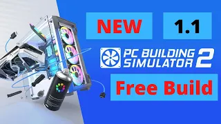 NEW Free Build 1.1 - PC Building Simulator 2
