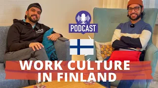Work Culture in Finland | PODCAST | Desi's in Finland