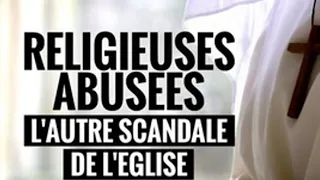 [DOCUMENTAIRE CHOC] Des religieuses abusée sexuellement dans l'eglise catholique