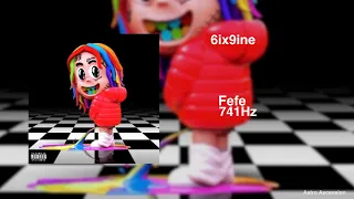 6ix9ine - FEFE ft. Nicki Minaj, Murda Beatz [741Hz Solve Problems, Improve Emotional Stability]