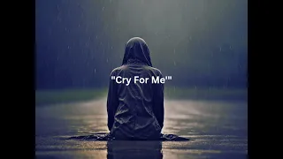 "Cry for Me" | Touching Piano Type Beat 2024