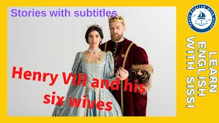 Learn English Through Story ★ Subtitles: Henry VIII and his six wives.  #learnenglish #audio