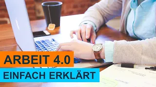 Arbeit 4.0 | Lernvideo | Einfach erklärt!