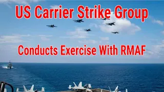 US Carrier Strike Group Conducts Exercise With Royal Malaysian Air Force