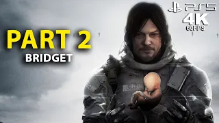 Death Stranding Director's Cut Gameplay Walkthrough Part 2 - Bridget - PS5 4K 60FPS