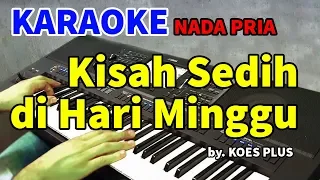 KISAH SEDIH DI HARI MINGGU - Koes Plus | KARAOKE HD