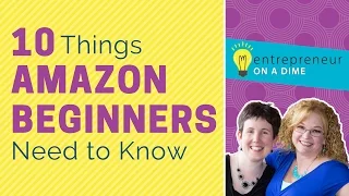 Amazon FBA Beginners - 10 Things You Need to Know