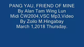 PANG YAU By Alan Tam Wing Lun Midi CW2004,VSC Mp3,Video By Zoilo M.Hingabay March 1,2018 Thursday.