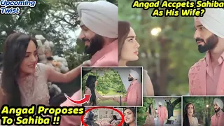 Angad Accpets Sahiba As His Wife? ~ Angad Finally Proposes To Sahiba! Strings Of Love Starlife