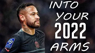 Neymar Jr .. Into Your Arms .. Gorgeous Skills .. Assists & Goals .. 2022 .. ( HD ) .. 1080p ..