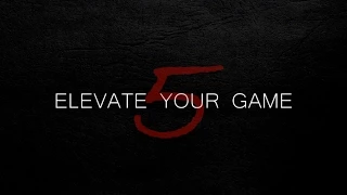 ELEVATE YOUR GAME 5