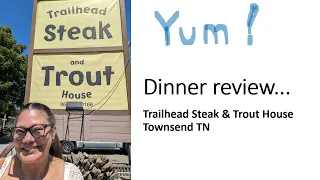 Dinner at Trailhead Steak and Trout House, Townsend TN. How is their food?