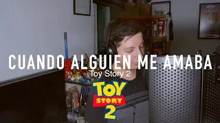 Cuando Alguien Me Amaba - Toy Story 2 Male Version (Cover by Angel Smile)