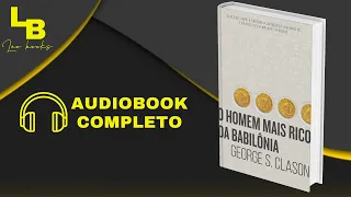 📖 O Homem Mais Rico da Babilônia | George S Clason |🎧 Audiobook Completo