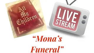 LIVE Watch: "Mona's Funeral" #AMC #AllMyChildren