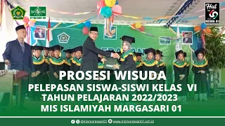 Prosesi Wisuda Kelas VI Tahun Pelajaran 2023 MIS Islamiyah Margasari 01