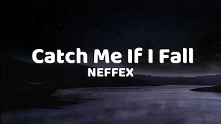 NEFFEX - Catch Me If I Fall [ Lyrics Video ]