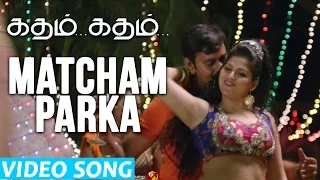 Matcham Parka - Katham Katham | Official Video Song | Natty, Nanda | Taj Noor