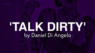 Daniel Di Angelo - Talk Dirty | Lyrics 🔞