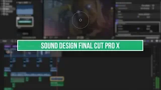 Sound Design, монтаж звука в Final Cut Pro