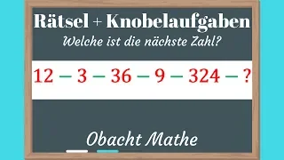 ZAHLENREIHE: Welche ist die nächste Zahl?  Rätsel & Knobelaufgaben mit Lösung | ObachtMathe