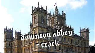 downton abbey - crack