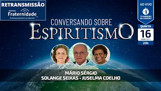 Mário Sérgio, Solange Seixas e Juselma Coelho • Conversando Sobre Espiritismo (16/05/2024)