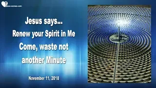 Renew your Spirit in Me... Come, waste not another Minute ❤️ Love Letter from Jesus