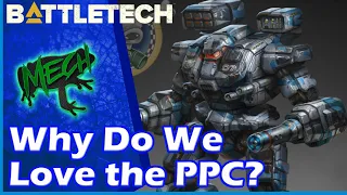 Battletech: Why Do We Love the PPC?