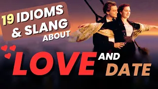 Learn 19 Idioms & Slang about LOVE and DATE ❤ with Movies and Series