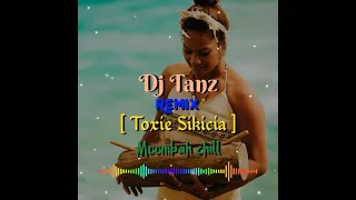 Dj_Tanz_Remix_[Toxie_sikicia]_Moombah_Chill_2021.