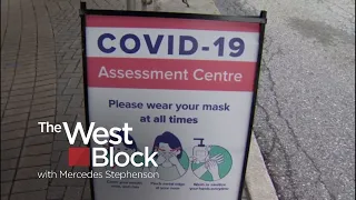 The West Block: "Drastic" action needed as surging COVID-19 cases raise alarm bells across Canada