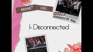 Keane: 1- Disconnected (Audio - Movistar Arena - Buenos Aires, Argentina 29/11/2019)