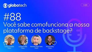 globotechcast #88 – [TECH] Você sabe como funciona a nossa