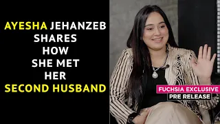 Ayesha Jehanzeb Shares How She Met Her Second Husband | Pre Release | FUCHSIA