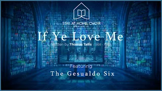 If Ye Love Me | Stay At Home Choir & The Gesualdo Six